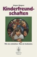 Kinderfreundschaften: Wie Sie Entstehen Was Sie Bedeuten 3540578943 Book Cover