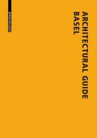 Architectural Guide Basel: New Buildings in the Trinational City since 1980 3038213977 Book Cover
