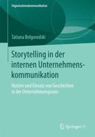 Storytelling in der internen Unternehmenskommunikation: Nutzen und Einsatz von Geschichten in der Unternehmenspraxis (Organisationskommunikation) 3658191368 Book Cover