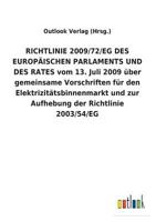RICHTLINIE 2009/72/EG DES EUROPÄISCHEN PARLAMENTS UND DES RATES vom 13. Juli 2009 über gemeinsame Vorschriften für den Elektrizitätsbinnenmarkt und ... der Richtlinie 2003/54/EG 3734056810 Book Cover