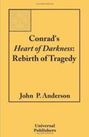 Conrad's Heart of Darkness: Rebirth of Tragedy 1581124678 Book Cover