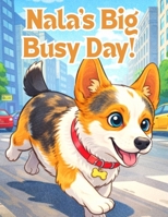 Nala's Big Busy Day! B0H73TSH7X Book Cover