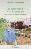 Les petits jardins vers l'autoroute: De l'art de cultiver son potager en milieu associatif (French Edition) 214029808X Book Cover