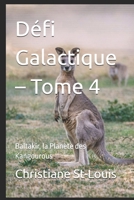 Défi Galactique – Tome 4: Baltakir, la Planète des Kangourous (French Edition) B0GS9J2T1C Book Cover