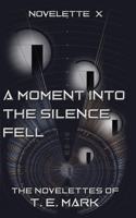 A Moment Into The Silence Fell B087R81342 Book Cover