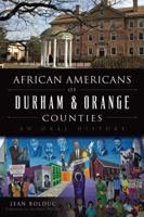 African Americans of Durham & Orange Counties: An Oral History 1467119598 Book Cover