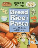 Bread, Rice, and Pasta 1583408940 Book Cover