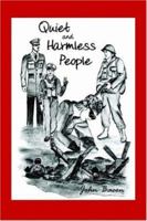 Quiet and Harmless People 1420840983 Book Cover