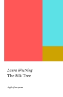 The Silk Tree: A gift of love poems B0FMK24D5J Book Cover