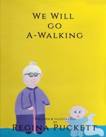 We Will Go A-Walking 1658759095 Book Cover