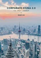 Corporate China 2.0: The Great Shakeup 1137603712 Book Cover