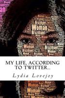 My Life, According to Twitter... 1495991229 Book Cover