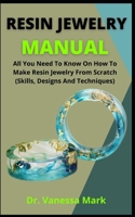 Resin Jewelry Manual: All You Need To Know On How To Make Resin Jewelry From Scratch B09DJ3HKHS Book Cover