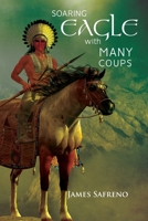 Soaring Eagle with Many Coups 1546213333 Book Cover
