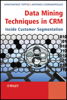 Data Mining Techniques in Crm: Inside Customer Segmentation 0470743972 Book Cover
