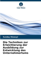 Die Techniken zur Erleichterung der Ausbildung zur Entwicklung des Unternehmertums (German Edition) 6207922212 Book Cover
