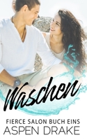 Waschen: Zeitgenössische Liebesromane (Fierce Salon) (German Edition) B087LDYFQP Book Cover