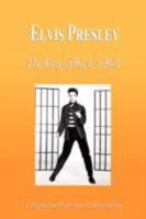 Elvis Presley - The King of Rock 'n Roll (Biography) 159986133X Book Cover