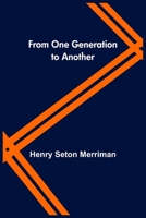 From One Generation to Another 1517602785 Book Cover