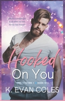 Hooked On You B08X6DXRT8 Book Cover