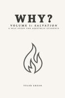 Why? Volume 1: Salvation: A Self-Study For Apostolic Students B0FZS9JLH2 Book Cover