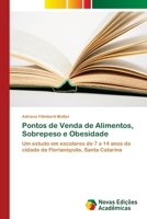 Novas Edições Acadêmicas: Pontos de Vendas de Alimentos e associação com sobrepeso/obesidade em escolares de Florianópolis/SC. 6139602025 Book Cover