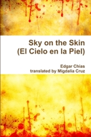 Sky on the Skin (El Cielo En La Piel) 1365460266 Book Cover