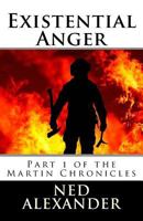 Existential Anger: Part 1 of the Martin Chronicles 149930448X Book Cover