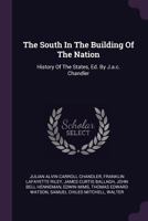 The South In The Building Of The Nation: History Of The Intellectual Life, Ed. By J.b. Henneman 137896022X Book Cover