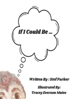 If I Could Be... B0FJ8MTGJB Book Cover