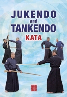 Jukendo and Tankendo Kata 4907009445 Book Cover