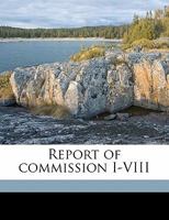Report of commission I-VIII Volume 8 1372558357 Book Cover