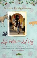 Life With the Lid Off 1409115631 Book Cover
