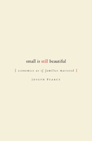 Small is Still Beautiful: Economics as if Families Mattered 1933859059 Book Cover