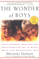 The Wonder of Boys: What Parents, Mentors and Educators Can Do to Shape Boys into Exceptional Men 1585425281 Book Cover