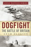 Dogfight: The Battle of Britain 1921497289 Book Cover