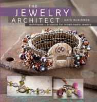 The Jewelry Architect: Techniques and Projects for Mixed-Media Jewelry 1596681764 Book Cover