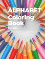 Alphabet coloring book for kids: coloring book for kids | large print B0BHC1TTV8 Book Cover