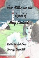 Jess Miller and the Legend of Mary Chadwick 1477464980 Book Cover