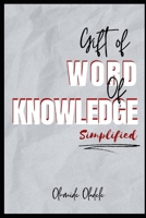 Gift of Word of Knowledge Simplified B0CK3MXC7X Book Cover