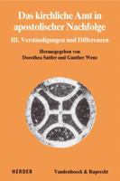 Das Kirchliche Amt In Apostolischer Nachfolge III: Verstandigungen Und Differenzen 352556936X Book Cover