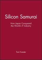 Silicon Samurai: How Japan Conquered the World's IT Industry 1557862923 Book Cover