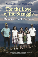 For the love of the struggle: Memoirs from El Salvador 1988832810 Book Cover
