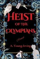 HEIST OF THE OLYMPIANS B0CR9951SH Book Cover