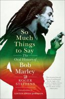 So Much Things to Say: The Oral History of Bob Marley 039305845X Book Cover