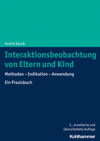 Interaktionsbeobachtung Von Eltern Und Kind: Methoden - Indikation - Anwendung. Ein Praxisbuch 3170414488 Book Cover