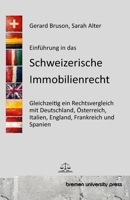 Einführung in das Schweizerische Immobilienrecht: Gleichzeitig ein Rechtsvergleich mit Deutschland, Österreich, Italien, England, Frankreich und Spanien (German Edition) 3690350492 Book Cover