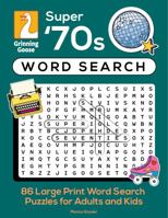 Super '70s Word Search: 86 Large Print Word Search Puzzles for Adults and Kids 1957357010 Book Cover