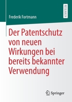 Der Patentschutz von neuen Wirkungen bei bereits bekannter Verwendung 365834685X Book Cover