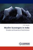 Muslim Scavengers in India: Perception and Perspectives of Social Exclusion 3848496690 Book Cover